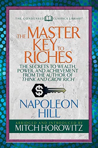 Beispielbild fr The Master Key to Riches (Condensed Classics): The Secrets to Wealth, Power, and Achievement from the author of Think and Grow Rich zum Verkauf von Save With Sam