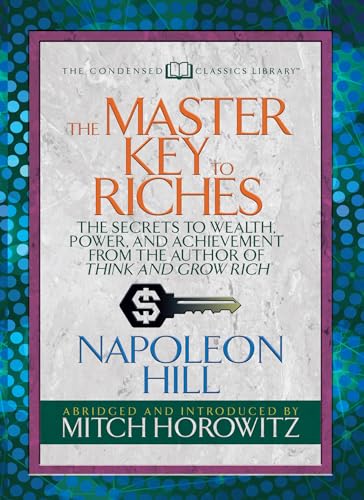 Stock image for The Master Key to Riches (Condensed Classics): The Secrets to Wealth, Power, and Achievement from the author of Think and Grow Rich for sale by Save With Sam