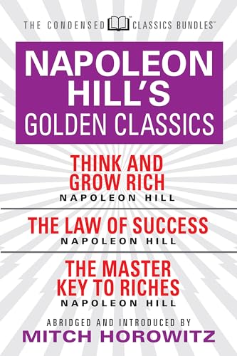 Stock image for Napoleon Hill's Golden Classics (Condensed Classics): featuring Think and Grow Rich, The Law of Success, and The Master Key to Riches for sale by Lakeside Books