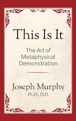 Stock image for This is It!: The Art of Metaphysical Demonstration: The Art of Metaphysical Demonstration for sale by Goodwill Books