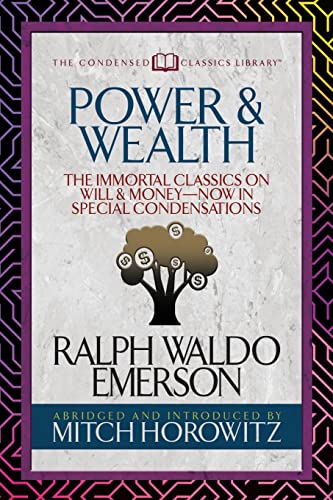 Stock image for Power Wealth Condensed Classics The Immortal Classics on Will MoneyNow in Special Condensations for sale by PBShop.store US