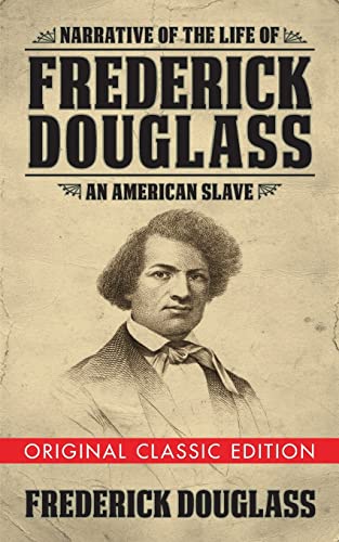 Imagen de archivo de Narrative of the Life of Frederick Douglass (Original Classic Edition): An American Slave (Original Classic Editions) a la venta por Ergodebooks