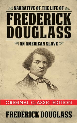 Stock image for Narrative of the Life of Frederick Douglass (Original Classic Edition): An American Slave (Original Classic Editions) for sale by BooksRun