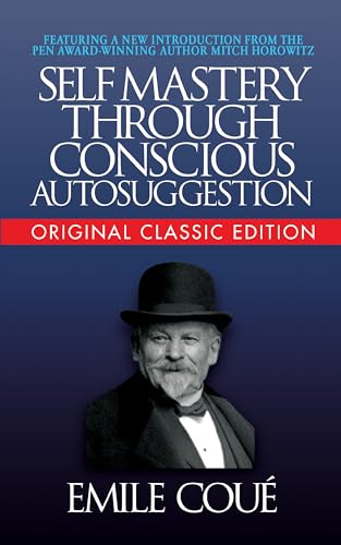 Imagen de archivo de Self-Mastery Through Conscious Autosuggestion (Original Classic Edition) a la venta por ThriftBooks-Atlanta