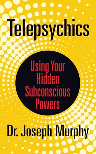 

Telepsychics : Using Your Hidden Subconscious Powers