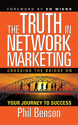 Imagen de archivo de The Truth in Network Marketing: Crossing the Bridge on Your Journey to Success a la venta por ThriftBooks-Dallas