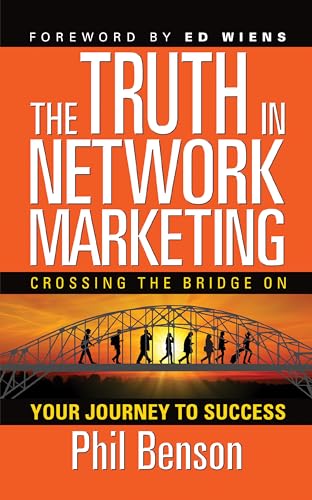 Stock image for The Truth in Network Marketing: Crossing the Bridge on Your Journey to Success for sale by Red's Corner LLC