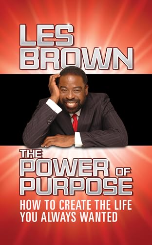 9781722503284: The Power of Purpose: How to Create the Life You Always Wanted