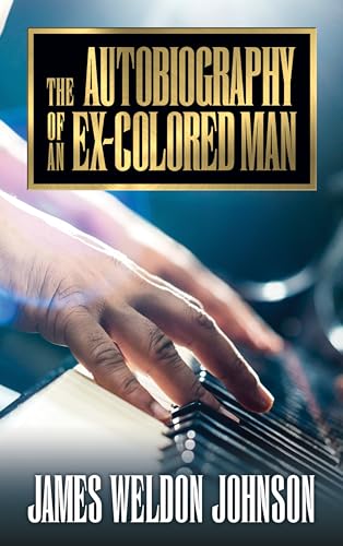 Stock image for The Autobiography of an Ex-Colored Man for sale by WYEMART LIMITED