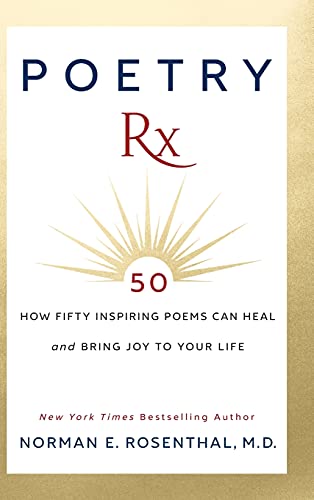 Imagen de archivo de Poetry Rx: How 50 Inspiring Poems Can Heal and Bring Joy To Your Life a la venta por Ergodebooks