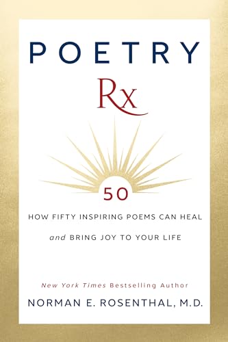 Stock image for Poetry Rx: How 50 Inspiring Poems Can Heal and Bring Joy To Your Life for sale by Wonder Book