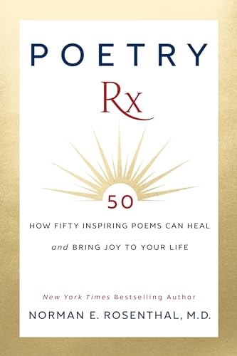 Stock image for Poetry Rx: How 50 Inspiring Poems Can Heal and Bring Joy To Your Life for sale by Ergodebooks