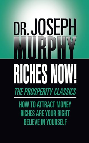 Stock image for Riches Now!: The Prosperity Classics: How to Attract Money; Riches Are Your Right; Believe in Yourself for sale by HPB-Emerald
