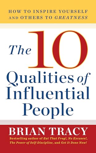 Stock image for 10 Qualities of Influential People: How to Inspire Yourself and Others to Greatnes for sale by Red's Corner LLC