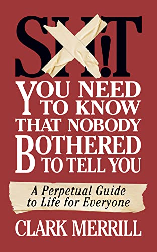 9781722505929: Shit You Need to Know That Nobody Bothered to Tell You: A Perpetual Guide to Life for Everyone