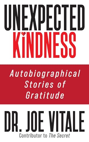 Imagen de archivo de Unexpected Kindness: Autobiographical Stories of Gratitude [Paperback] Vitale, Dr. Joe a la venta por Lakeside Books