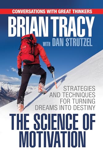 Stock image for The Science of Motivation: Strategies Techniques for Turning Dreams into Destiny for sale by Zoom Books Company