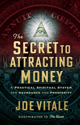 9781722510367: The Secret to Attracting Money: A Practical Spiritual System for Abundance and Prosperity