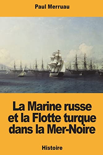 Imagen de archivo de La Marine russe et la Flotte turque dans la Mer-Noire (French Edition) a la venta por Lucky's Textbooks