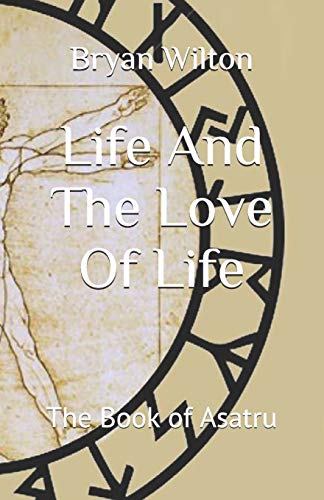 Stock image for Life And The Love Of Life: The Book of Asatru for sale by ThriftBooks-Atlanta