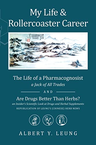 Imagen de archivo de My Life and Rollercoaster Career: The Life of a Pharmacognosist AND Are Drugs Better Than Herbs? a la venta por St Vincent de Paul of Lane County