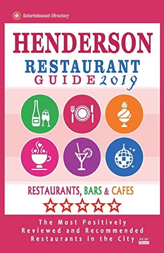 9781722625191: Henderson Restaurant Guide 2019: Best Rated Restaurants in Henderson, Nevada - Restaurants, Bars and Cafes recommended for Tourist, 2019