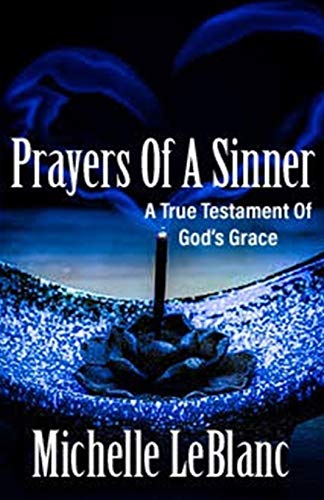 Stock image for Prayers of a Sinner: A True Testament of God's Grace for sale by THE SAINT BOOKSTORE