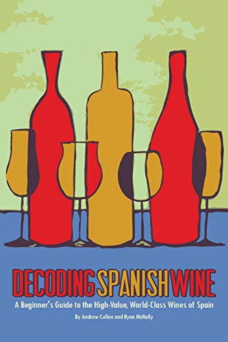 Imagen de archivo de Decoding Spanish Wine : A Beginner's Guide to the High Value, World Class Wines of Spain a la venta por Better World Books