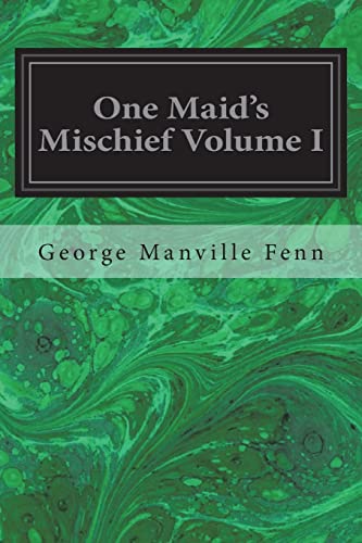 Stock image for One Maid's Mischief Volume I for sale by Lucky's Textbooks