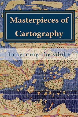 Stock image for Masterpieces of Cartography: Imagining the Globe for sale by Revaluation Books