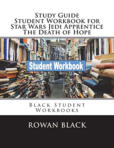 Stock image for Study Guide Student Workbook for Star Wars Jedi Apprentice The Death of Hope: Black Student Workbooks for sale by HPB-Red