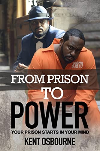 Beispielbild fr From Prison To Power: Your Prison Starts In Your Mind zum Verkauf von Gulf Coast Books