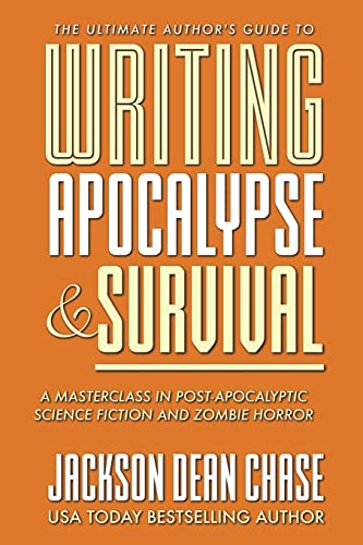 Imagen de archivo de Writing Apocalypse and Survival: A Masterclass in Post-Apocalyptic Science Fiction and Zombie Horror a la venta por ThriftBooks-Dallas