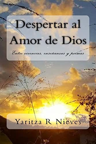 Stock image for Despertar al Amor de Dios: Entre vivencias, enseanzas y poemas (Spanish Edition) for sale by Lucky's Textbooks