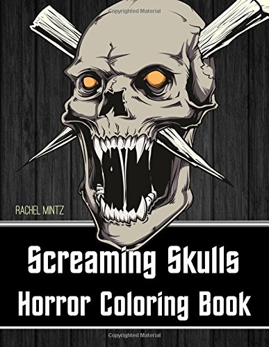 Imagen de archivo de Screaming Skulls Horror Coloring Book: Scary Gothic Skulls, Tattoo Skulls, Gore Skull Designs   Halloween Coloring For Teenagers & Adults a la venta por Revaluation Books