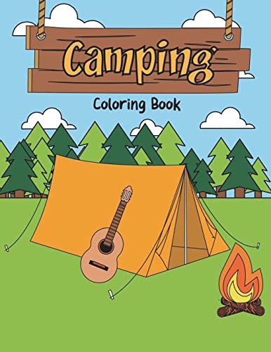 9781722775230: Camping Coloring Book: A Happy Camper Activity Book for Reel Cool People Who Love Road Trips in the RV, Believe Adventure is Out There, & Enjoy ... Hiking and Venturing Outdoors: Volume 1