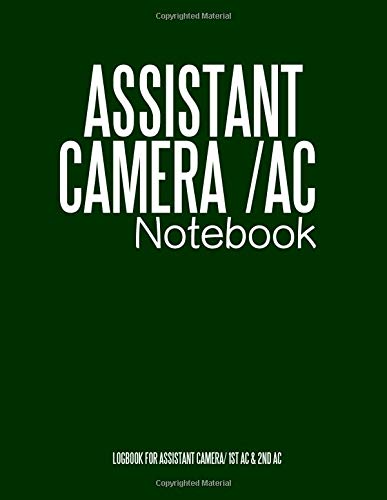 Imagen de archivo de Assistant Camera AC Notebook: Cinema Notebooks for Cinema Artists a la venta por Revaluation Books
