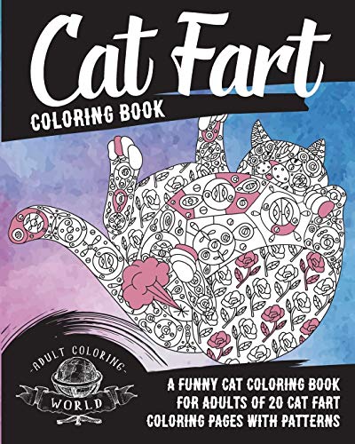 Stock image for Cat Fart Coloring Book: A Funny Cat Coloring Book for Adults of 20 Cat Fart Coloring Pages with Patterns (Fart Coloring Books) (Volume 1) for sale by Books From California