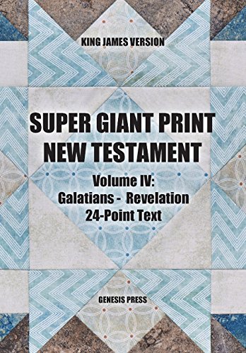 Beispielbild fr Super Giant Print New Testament, Vol. IV, 24-Point Text, KJV: Galatians-Revelation zum Verkauf von Omega