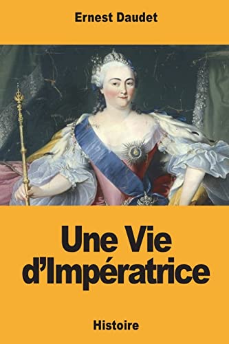 Beispielbild fr Une Vie d'Impratrice (French Edition) zum Verkauf von Lucky's Textbooks