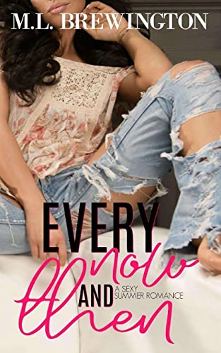 Beispielbild fr Every Now and Then: A Sexy Summer Romance zum Verkauf von Lucky's Textbooks