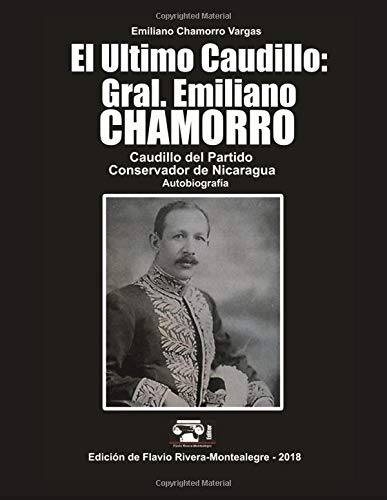 9781722881269: El Ultimo Caudillo: Gral. Emiliano Chamorro: Caudillo del Partido Conservador de Nicaragua