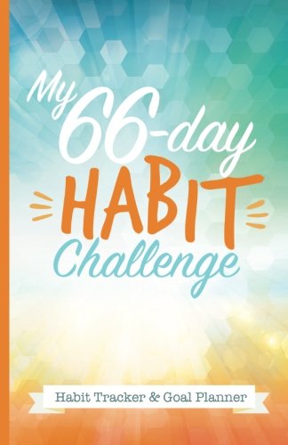 Stock image for My 66-Day Challenge Habit Tracker & Goal Planner: A Daily Journal to Help You Track Your Habits and Achieve Your Dream Life for sale by SecondSale