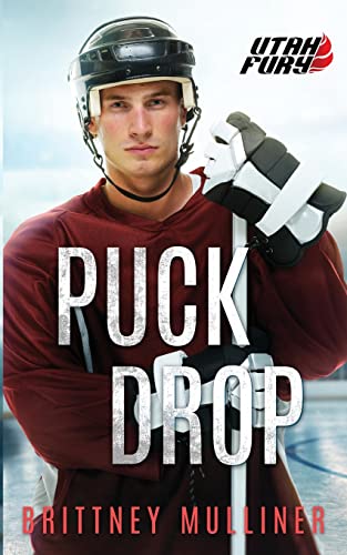 

Puck Drop (Utah Fury Hockey) (Volume 1)