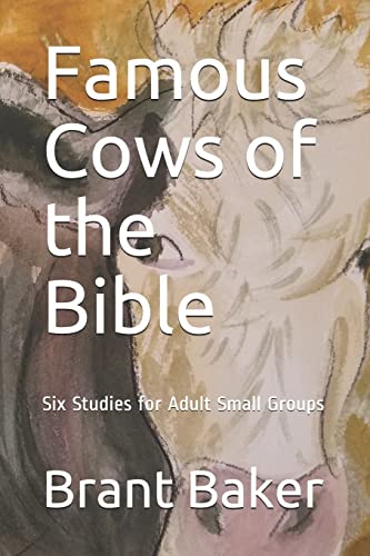 Beispielbild fr Famous Cows of the Bible: Six Studies for Adult Small Groups zum Verkauf von Save With Sam