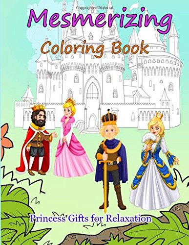 9781722945039: Mesmerizing coloring book: Coloring Book with Cute Princesses, Classic Fairy Tales, and Relaxing Fantasy Scenes (Princess Gifts for Relaxation)