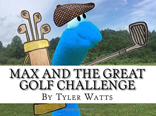 Beispielbild fr Max And The Great Golf Challenge: Max is back! Tee up with Max and Gloria on the golf course in this wild and crazy sock puppet adventure! zum Verkauf von Revaluation Books