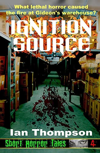 9781722961145: Ignition Source: 4 (Short Horror Tales)