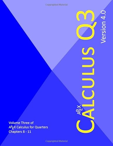 9781722973445: APEX Calculus for Quarters: Q3: Volume 3