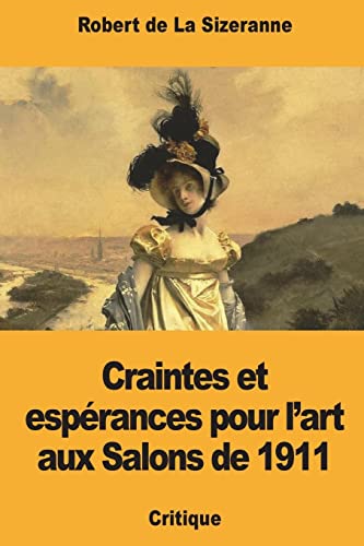 9781722973964: Craintes et esprances pour l’art aux Salons de 1911 (French Edition)